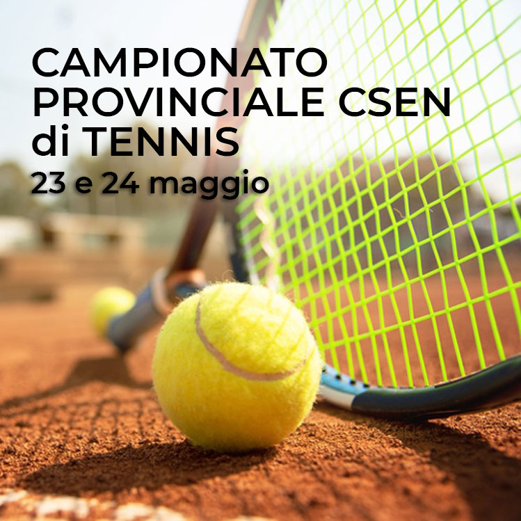 Campionato Provinciale CSEN Di Tennis – Categorie Master Open Maschile E Femminile