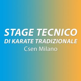 STAGE TECNICO DI KARATE TRADIZIONALE Csen Milano