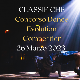CLASSIFICHE CONCORSO DANCE EVOLUTION COMPETITION -4a Edizione