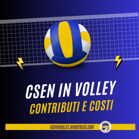 CONTRIBUTI E COSTI CSEN IN VOLLEY DAL 30 MAGGIO AL 2 GIUGNO 2024