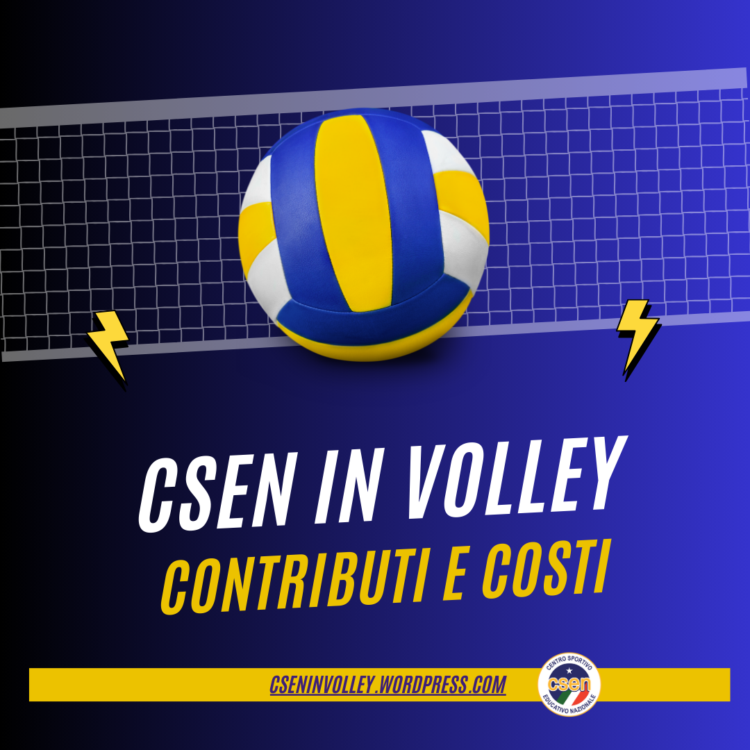 CONTRIBUTI E COSTI CSEN IN VOLLEY DAL 30 MAGGIO AL 2 GIUGNO 2024